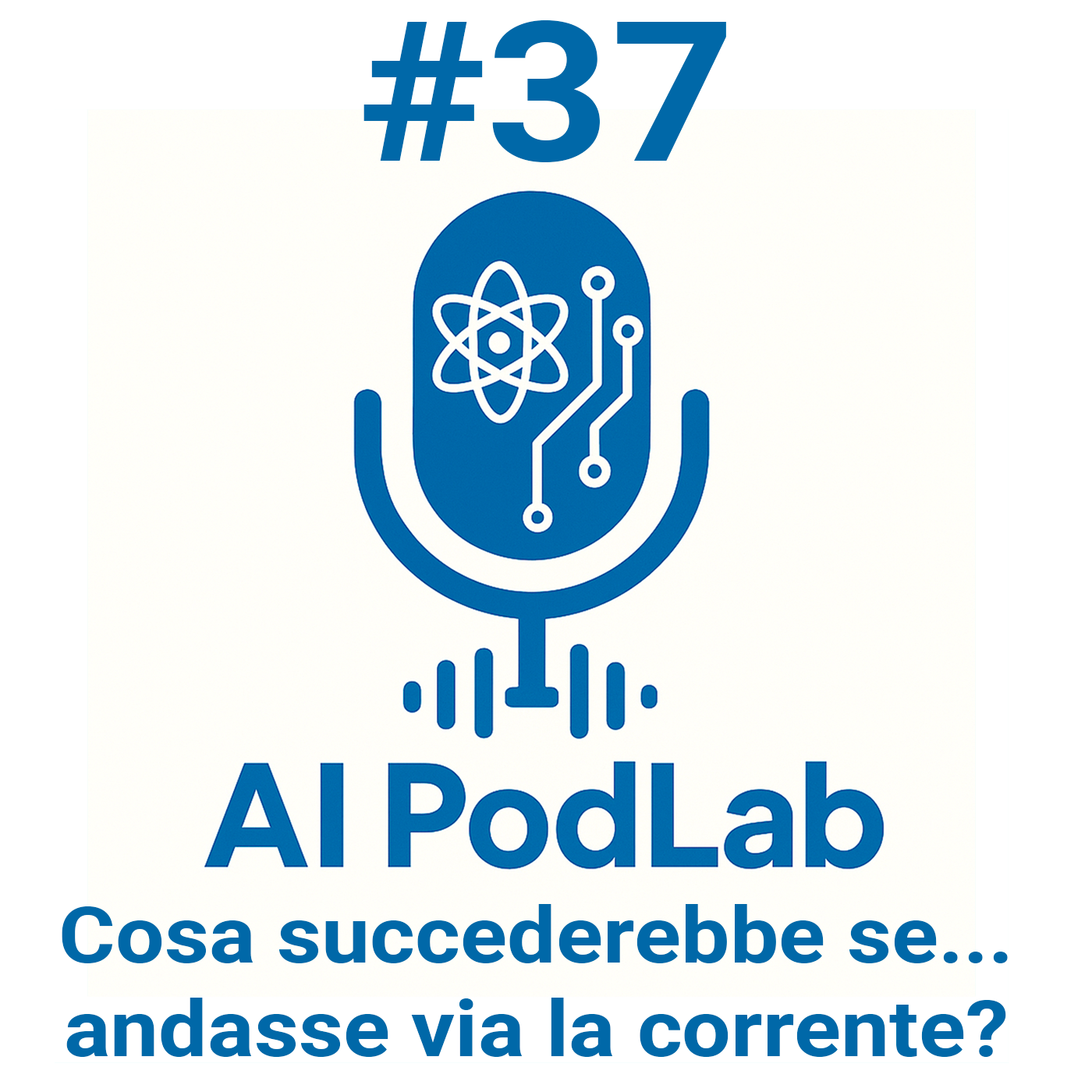 Episodio 37: #37 - Cosa succederebbe se... andasse via la corrente? episode artwork
