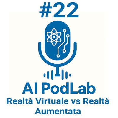 #22 - Realtà Virtuale vs Realtà Aumentata