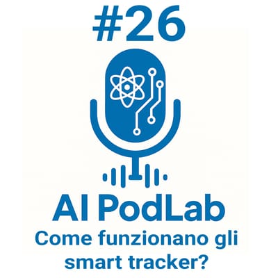 #26 - Come funzionano gli smart tracker?