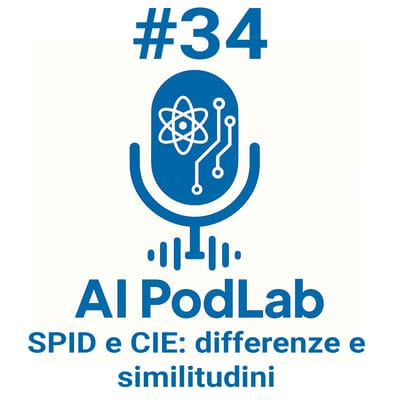 #34 - SPID e CIE: differenze e  similitudini