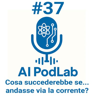 #37 - Cosa succederebbe se... andasse via la corrente?