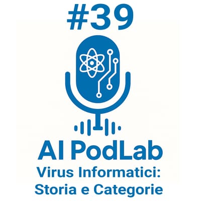 #39 - Virus Informatici: Storia e Categorie