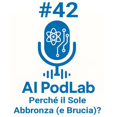 #42 - Perché il Sole  Abbronza (e Brucia)?