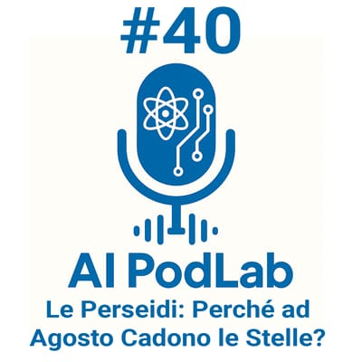 #40 - Le Perseidi: Perché ad Agosto Cadono le Stelle?